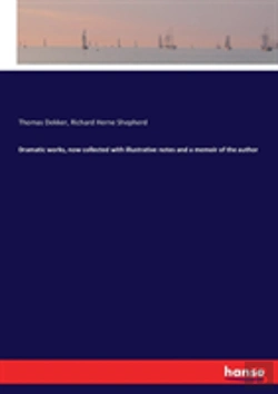 Bertrand.pt - Dramatic Works, Now Collected With Illustrative Notes And A Memoir Of The Author