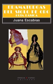 Dramaturgas Del Siglo De Oro. Guía Básica