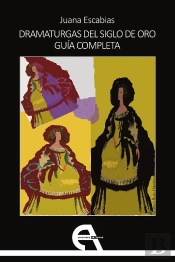 Dramaturgas Del Siglo De Oro Guia Completa