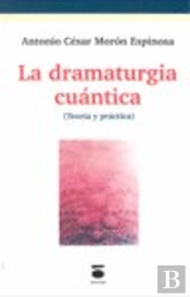 Dramaturgia Cuantica,La