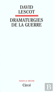 Dramaturgies De La Guerre
