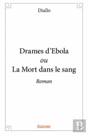 Drames D'Ebola Ou La Mort Dans Le Sang