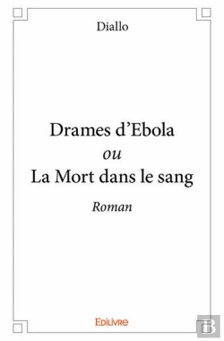 Bertrand.pt - Drames D'Ebola Ou La Mort Dans Le Sang