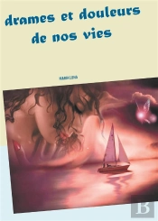 Drames Et Douleurs De Nos Vies
