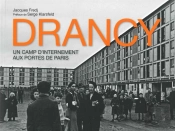 Drancy, Un Camp D'Internement Aux Portes De Paris
