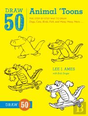 Draw 50 Animal 'Toons