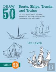 Draw 50 Boats, Ships, Trucks, And Trains
