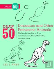 Draw 50 Dinosaurs And Other Prehistoric Animals