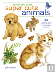 Draw And Paint Super Cute Animals