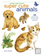 Draw And Paint Super Cute Animals