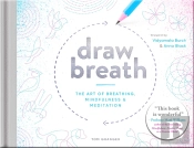 Draw Breath: The Art Of Breathing