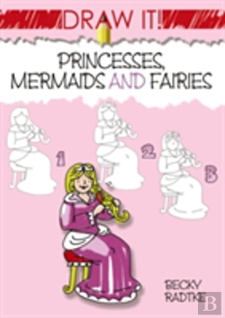 Bertrand.pt - Draw It! Princesses, Mermaids And Fairies
