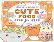 Draw Kawaii: Cute Food