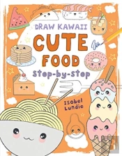 Draw Kawaii: Cute Food