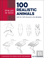 Draw Like An Artist: 100 Realistic Animals
