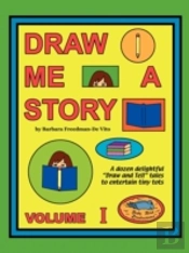 Draw Me A Story Volume I