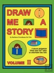 Draw Me A Story Volume Ii