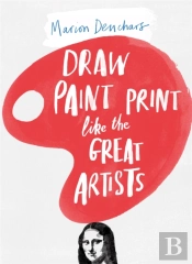 Draw Paint Print Like The Great Artists