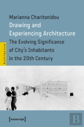 Drawing And Experiencing Architecture
