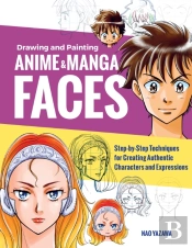 Drawing And Painting Anime And Manga Faces