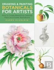 Drawing And Painting Botanicals For Artists