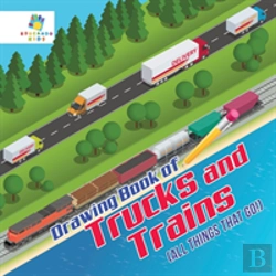 Bertrand.pt - Drawing Book Of Trucks And Trains (All Things That Go!)