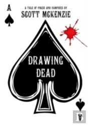 Drawing Dead: A Tale Of Poker And Vampires