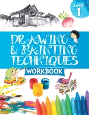 Drawing & Painting Techniques Workbook Grade 1