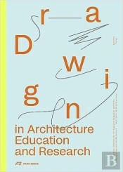 Drawing In Architecture Education And Research