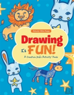 Bertrand.pt - Drawing Is Fun! A Creative Kid'S Activity Book