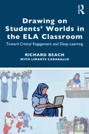 Drawing On Studentsâ€™ Worlds In The Ela Classroom
