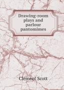 Drawing-Room Plays And Parlour Pantomimes