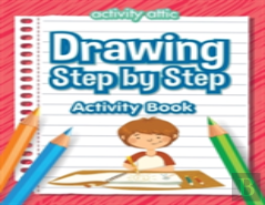 Drawing Step By Step Activity Book
