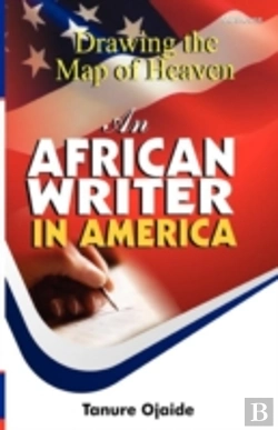 Bertrand.pt - Drawing The Map Of Heaven. An African Writer In America