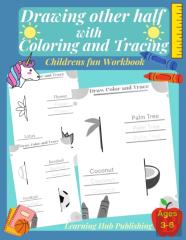 Drawing The Other Half With Coloring And Tracing (Childrens Fun Workbook)