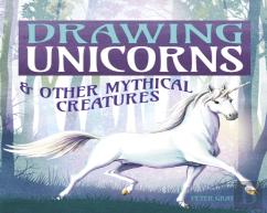 Drawing Unicorns & Other Mythical Creatures