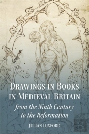 Drawings In Books In Medieval Britain From The Ninth Century To The Reformation
