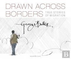 Drawn Across Borders: Stories Of Migration