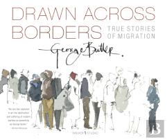 Drawn Across Borders: True Stories Of Migration