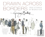 Drawn Across Borders: True Stories Of Migration