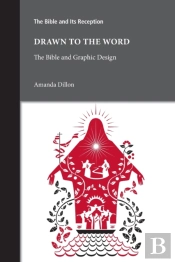 Drawn To The Word: The Bible And Graphic