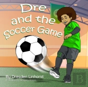 Dre And The Soccer Game