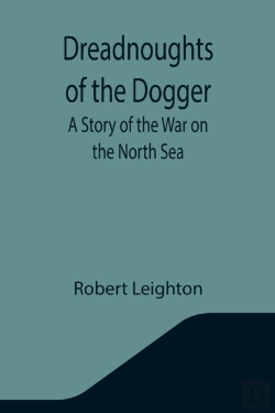 Bertrand.pt - Dreadnoughts Of The Dogger: A Story Of T