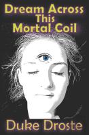 Dream Across This Mortal Coil