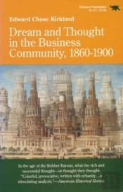 Dream And Thought In The Business Community, 1860-1900