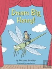Dream Big, Henry