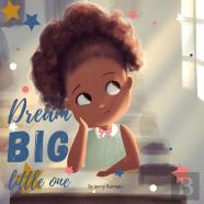 Dream Big Little One