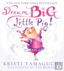 Dream Big, Little Pig!