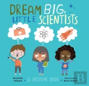 Dream Big, Little Scientists