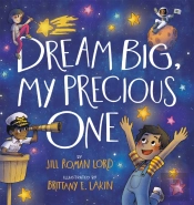 Dream Big, My Precious One
